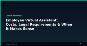 Employee virtual assistant: costs, legal requirements & when it makes sense