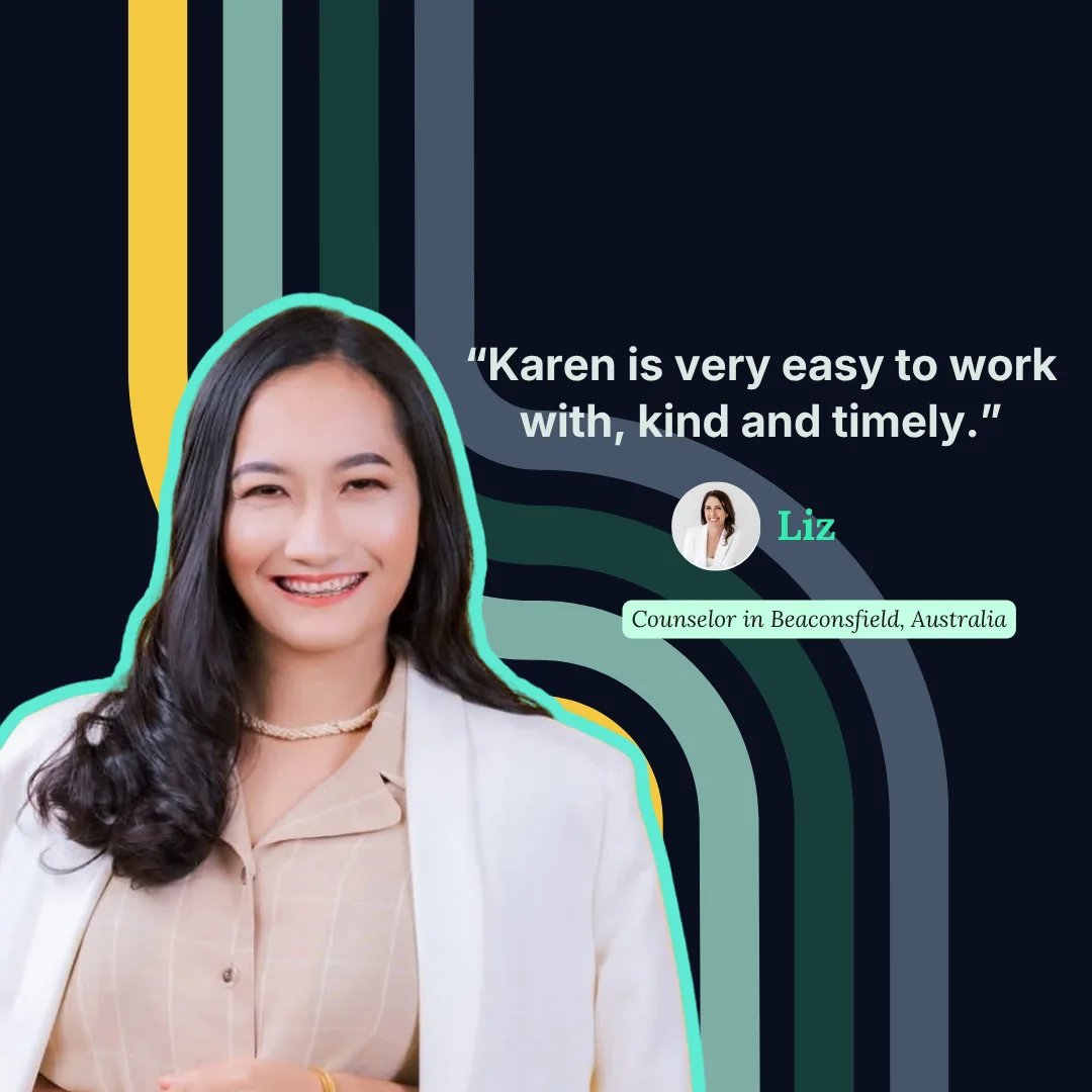 Client feedback from Liz, counselor in Beaconsfield, Australia: Karen is very easy to work with, kind and timely